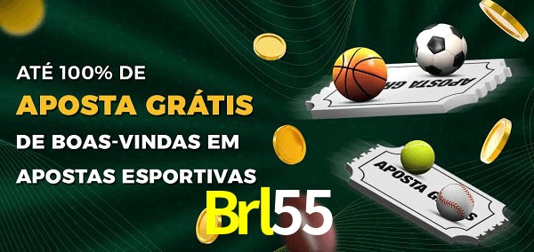 Brl55 Ate 100% de Aposta Gratis